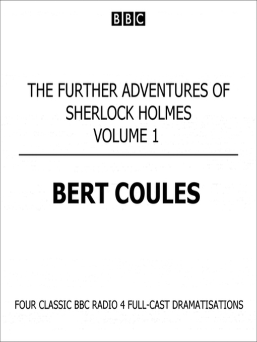Title details for The Further Adventures of Sherlock Holmes Volume One by Bert Coules - Available